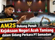 AM2S Dukung Penuh Kejaksaan Negeri Aceh Tamiang dalam Sidang Perkara PT Semadam